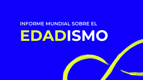 Diapositivas resumen: Informe mundial sobre el edadismo