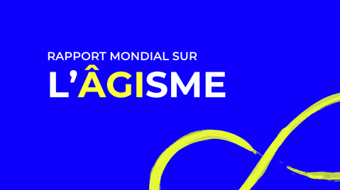 Diapositives de résumé: Rapport mondial sur l'âgisme