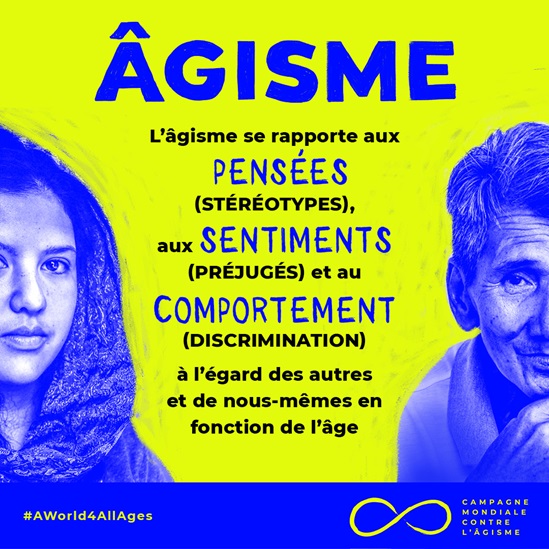 L'âgisme se rapporte aux pensées, aux sentiments et au comportement à l'égard des autres et de nous-mêmes en fonction de l'âge