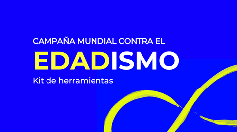 Campaña mundial contra el edadismo - Kit de herramientas