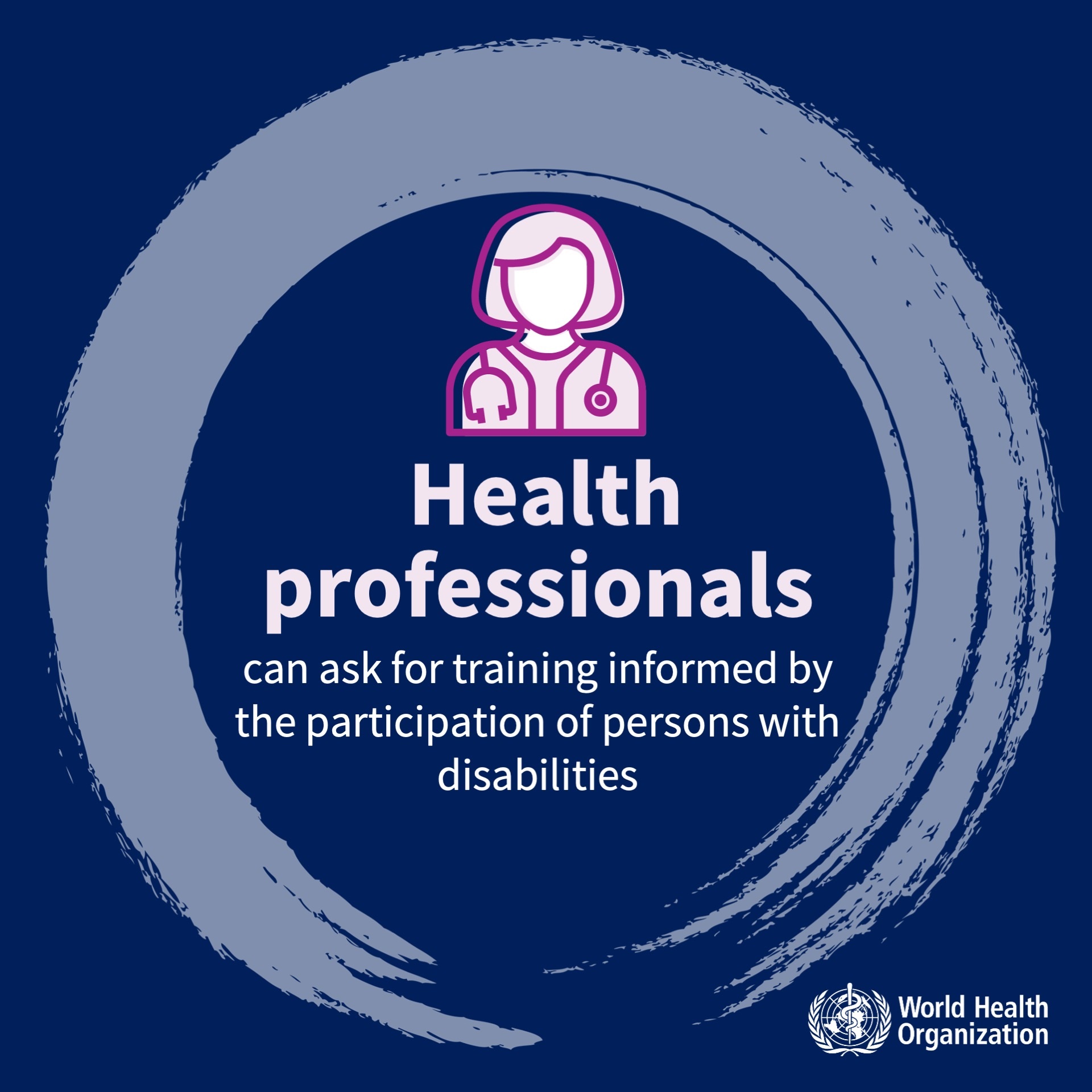 IDPD2023 Health professionals Health professionals can ask for training informed by the participation of persons with disabilities.