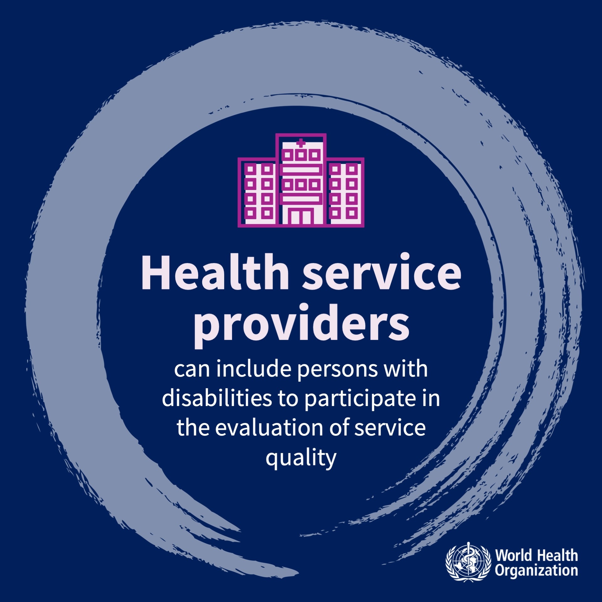 IDPD2023 Health service providers Health service providers can include persons with disabilities to participate in evaluations of service quality