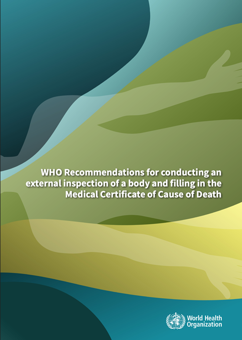 WHO Recommendations for conducting an external inspection of a body and filling in the Medical Certificate of Cause of Death (MCCD)