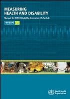 Measuring health and disability : manual for WHO Disability Assessment Schedule (WHODAS 2.0)