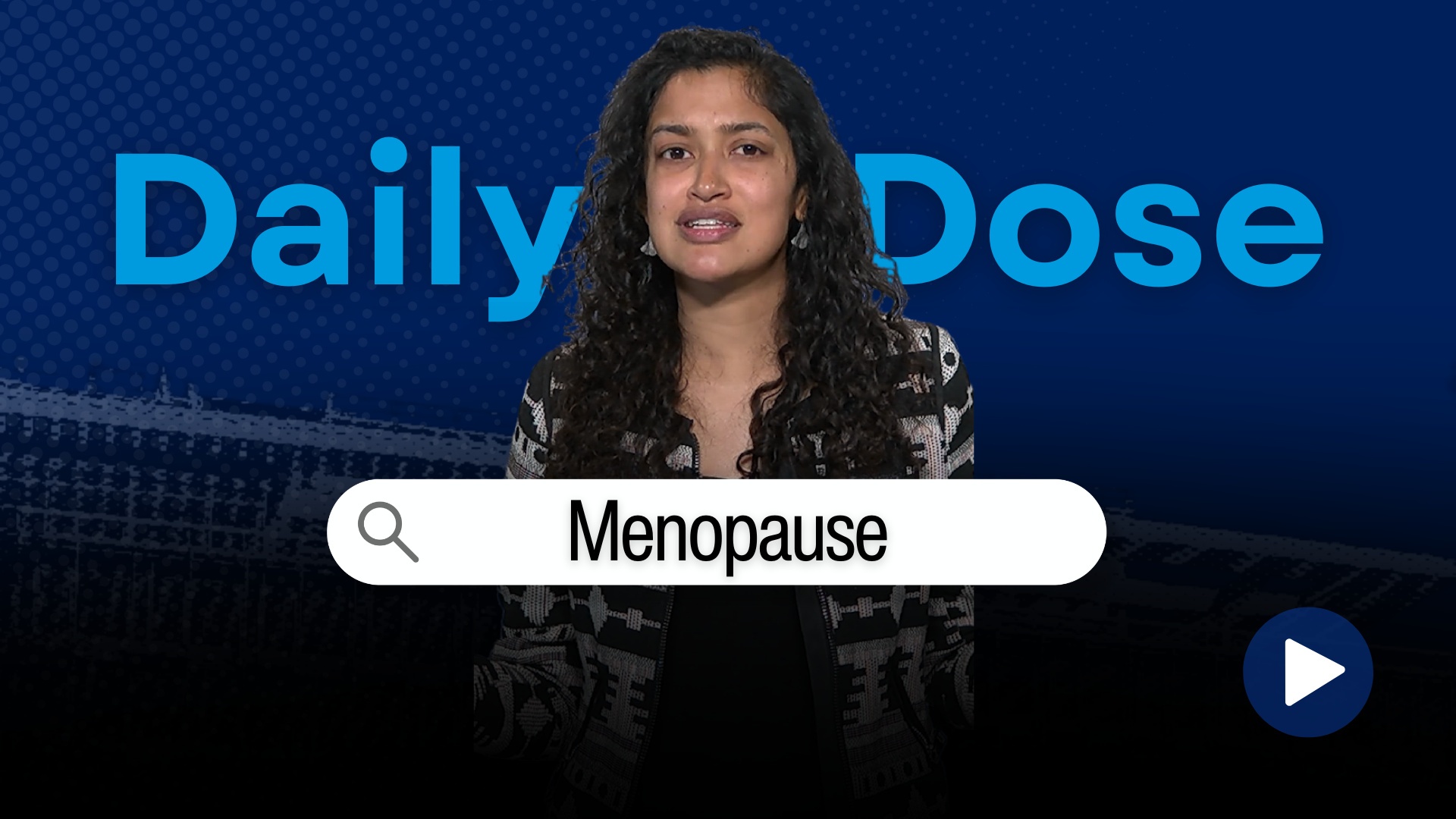 A woman standing in front of a dark blue background and the text "Daily Dose: menopause".