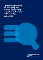 Operational guidance for evaluating and publicly designating regulatory authorities as WHO-listed authorities - Thumbnail