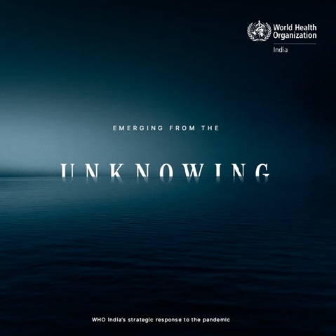 Emerging from the Unknowing: WHO India’s strategic response to the pandemic