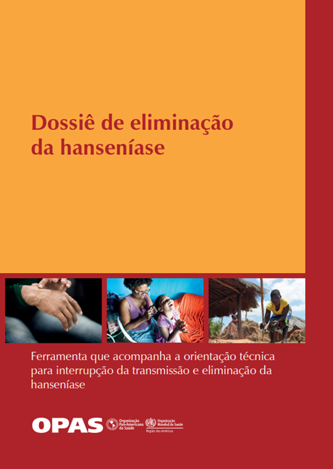 Expediente sobre la eliminación de la lepra o enfermedad de Hansen: Herramienta que acompaña a la orientación técnica sobre la interrupción de la transmisión y la eliminación de la lepra