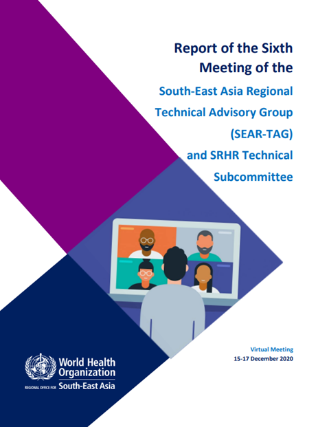 Report of the Sixth Meeting of the South-East Asia Regional Technical Advisory Group (‎SEAR-TAG)‎ and SRHR Technical Subcommittee (‎SEA/SRH/2)‎
