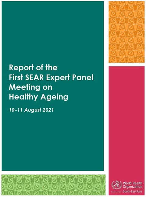 Report of the First SEAR Expert Panel Meeting on Healthy Ageing