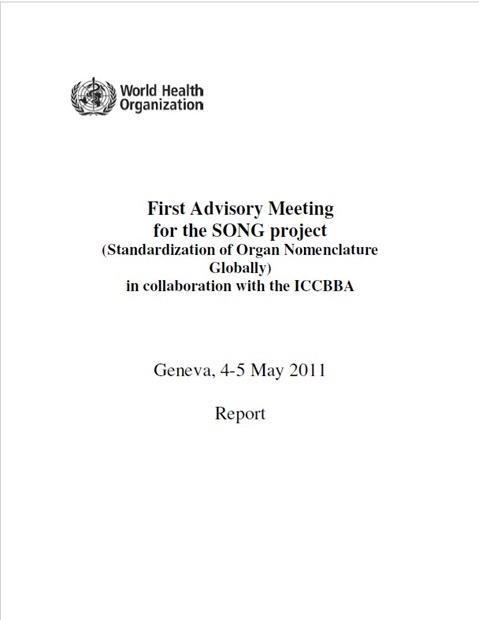 First Advisory Meeting for the SONG project (Standardization of Organ Nomenclature Globally) in collaboration with the ICCBBA, Geneva, 4-5 May 2011 Report