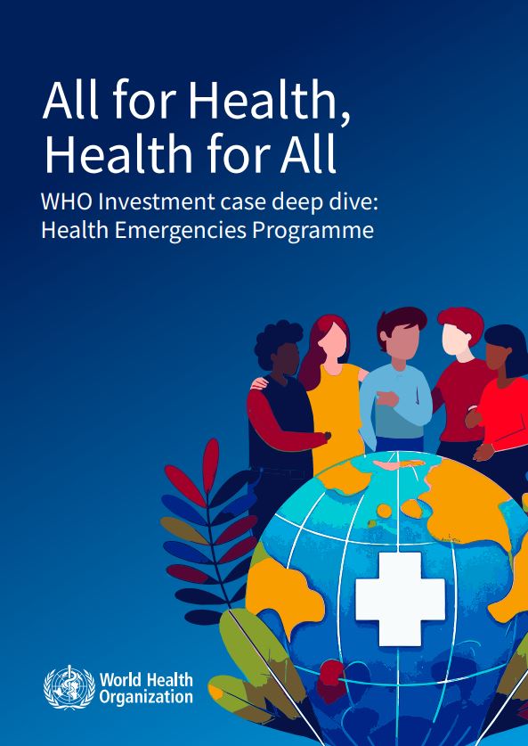Document cover for "All for Health, Health for All - WHO Investment case deep dive: Health Emergencies Programme" showing an illustration of a world globe with a white cross on it and five people embracing each other.