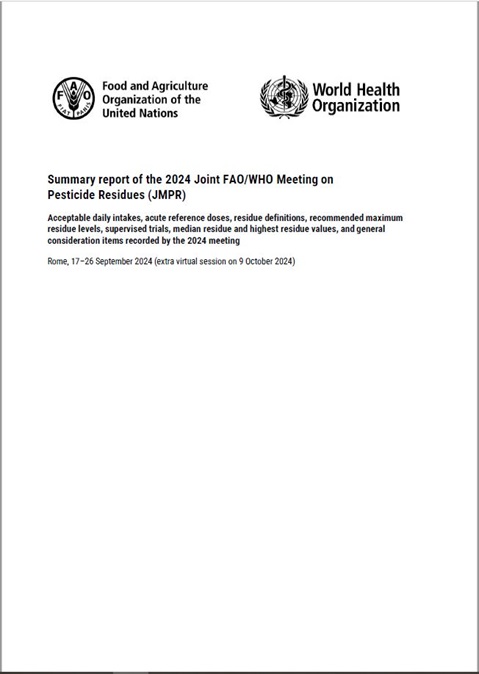 Summary report of the 2024 Joint FAO/WHO Meeting on Pesticide Residues (JMPR)