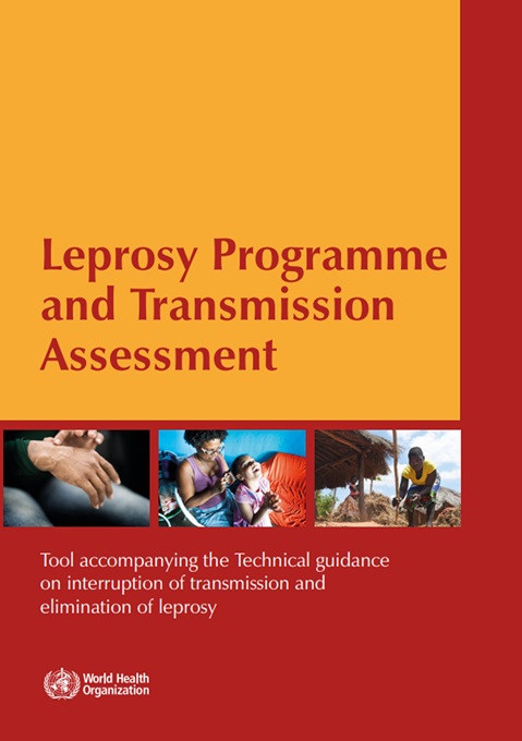 Leprosy Programme and Transmission Assessment: Tool accompanying the technical guidance on interruption of transmission and elimination of leprosy