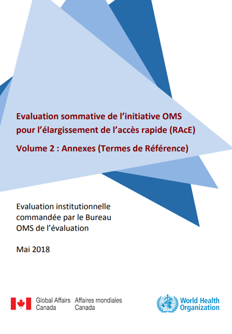 Evaluation sommative de l’initiative OMS pour l’élargissement de l’accès rapide (RAcE) Volume 2 : Annexes