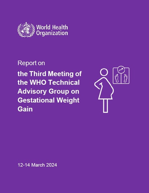 Report on the third meeting of the WHO Technical Advisory Group on Gestational Weight Gain (TAG-GWG)