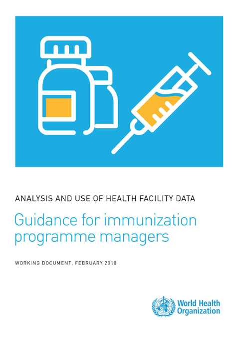 Analysis and use of health facility data: guidance for immunization programme managers