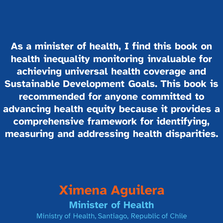 Endorsement2 Endorsement for the book "Health inequality monitoring: harnessing data to achieve health equity" from Ximena Aguilera