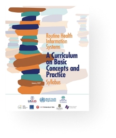 Routine Health Information Systems: A curriculum on basic concepts and practice