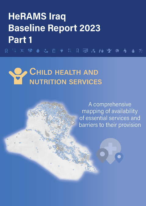 HeRAMS Iraq Baseline Report 2023 Part 1: Child health and nutrition services