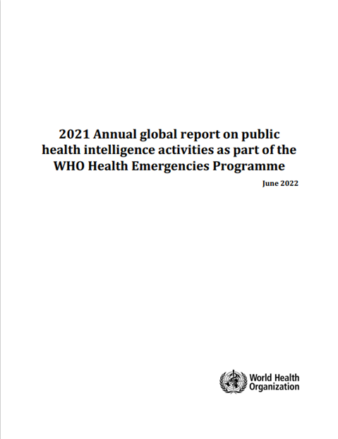 2021	Annual	global	report	on public	
health	intelligence	activities	as	part	of	the	
WHO	Health Emergencies	Programme