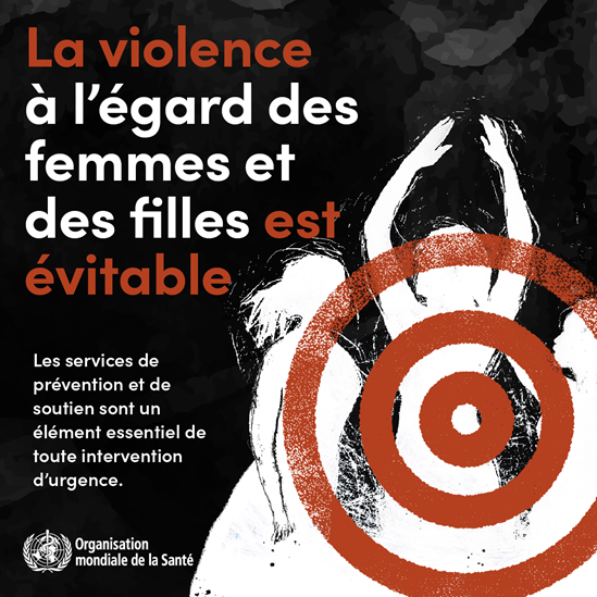 La violence à l’égard des femmes et des filles est évitable   Les services de prévention et de soutien sont un élément essentiel de toute intervention d’urgence.