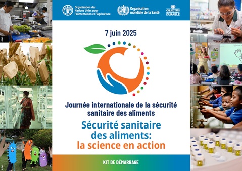 Journée internationale de la sécuritésanitaire des aliments 2025: la science en action