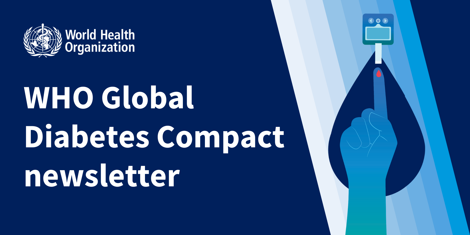 White text WHO Global Diabetes Compact newsletter with fingerstick illustration and WHO logo on blue background