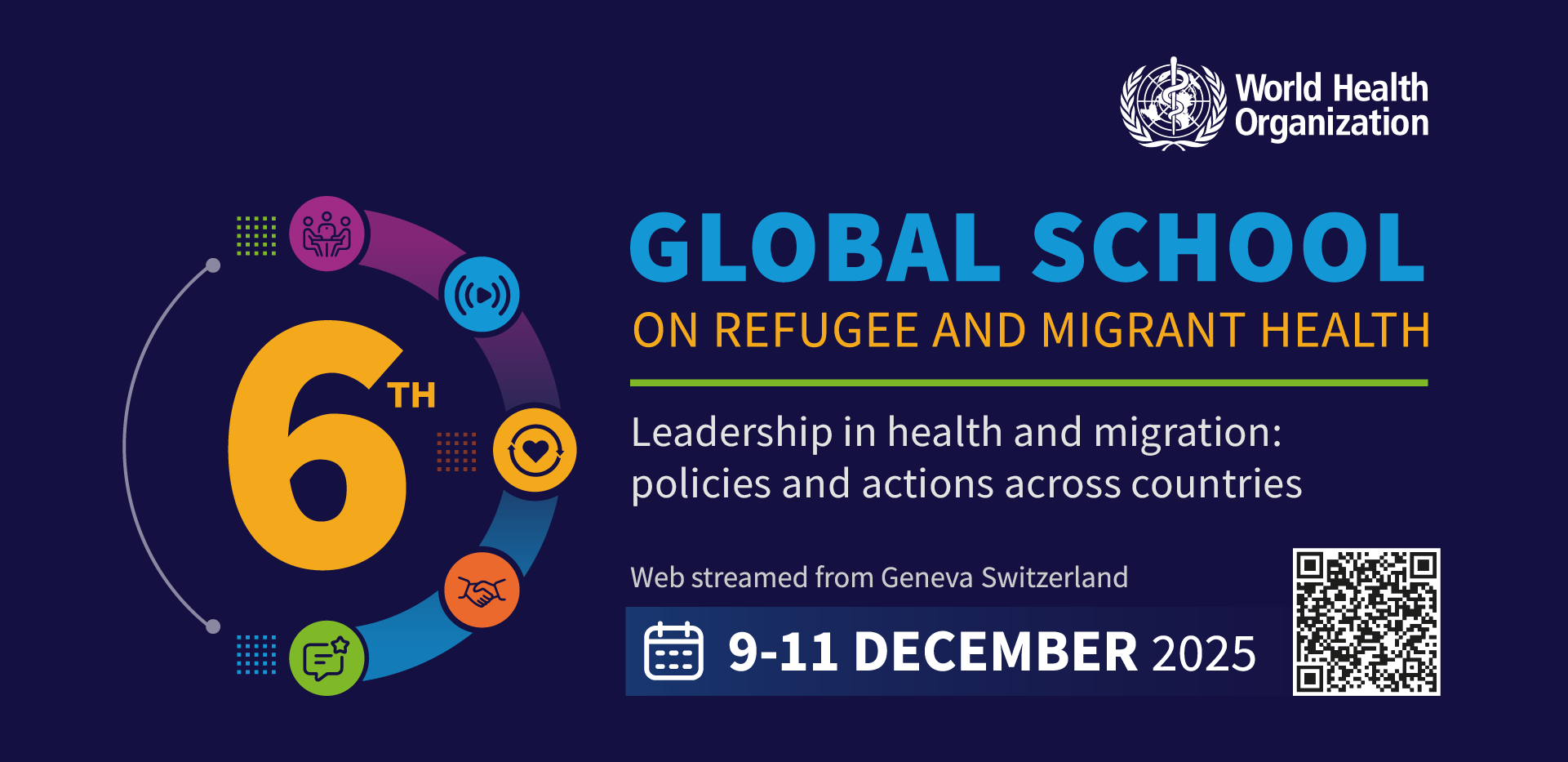 6th Global School on Refugee and migrant health: Leadership in health and migration: policies and action across countries livestreamed from geneva 9-11 DEC