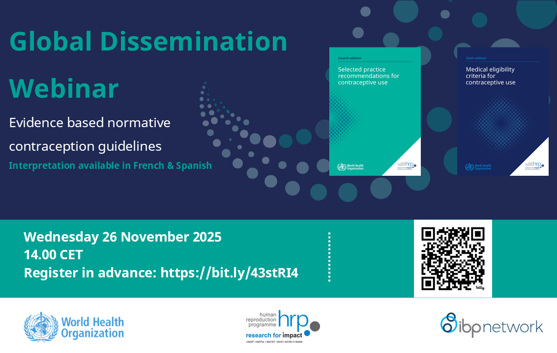 Global dissemination webinar. Evidence based normative contraception guidelines. Translation available in French and Spanish. Wednesday 26 November 2025. 14.00 CET. Register in advance