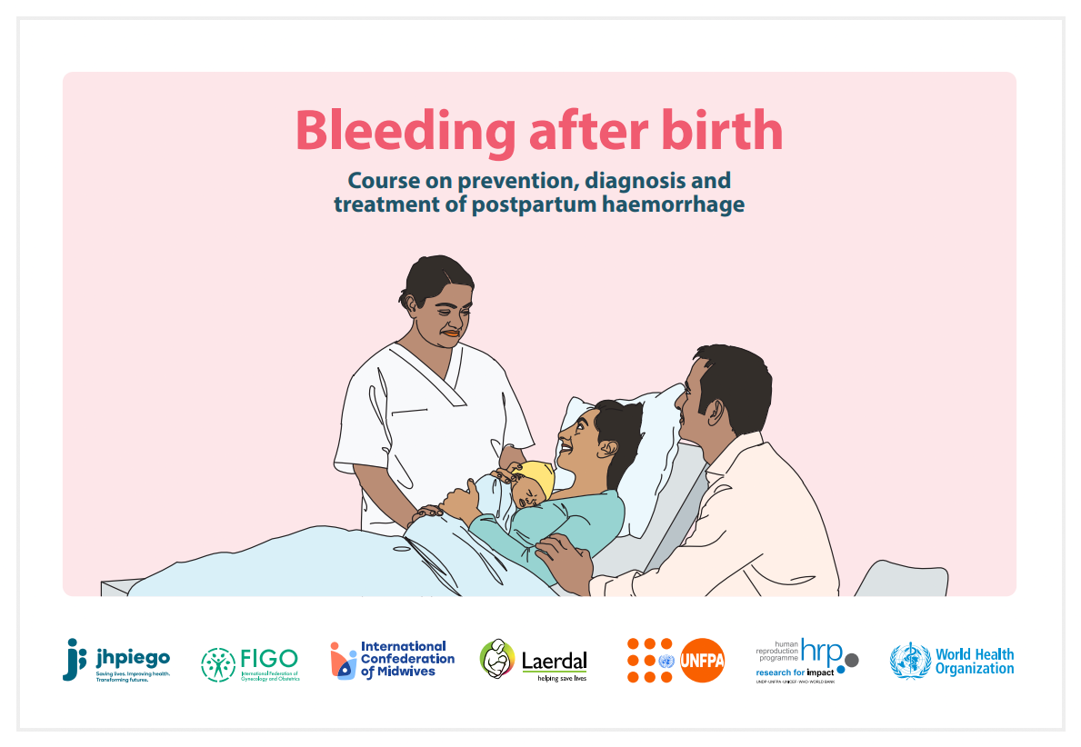 Healthcare provider attending to a postpartum patient with a companion, with text: ‘Bleeding after birth – Course on prevention, diagnosis and treatment of postpartum haemorrhage,’ and partner organization logos at the bottom.