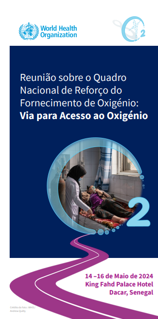 Reunião sobre o Quadro 
Nacional de Reforço do 
Fornecimento de Oxigénio: 
Via para Acesso ao Oxigénio