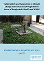 Vulnerability and Adaptation to Climate Change in Coastal and Drought Prone Areas of Bangladesh: Health and WASH