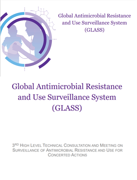 Global Antimicrobial Resistance and Use Surveillance System (GLASS) – WHO AMR Surveillance and Quality Assessment Collaborating Centres Network