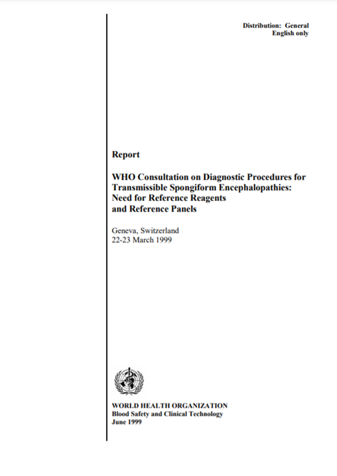 WHO Consultation on Diagnostic Procedures for Transmissible Spongiform Encephalopathies: Need for Reference Reagents and Reference Panels