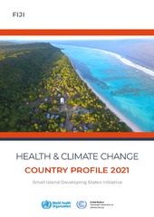 Health and climate change country profile 2021: Fiji