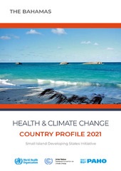 Health and climate change: country profile 2021: the Bahamas