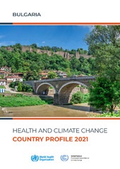 Health and climate change: country profile 2021: Bulgaria