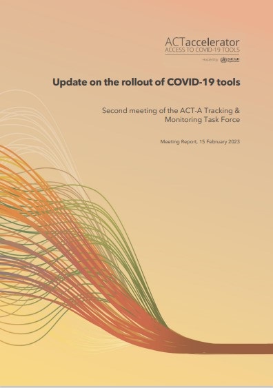 Update on the rollout of COVID-19 tools: a report from the ACT-A Tracking & Monitoring Task Force - 15 February 2023
