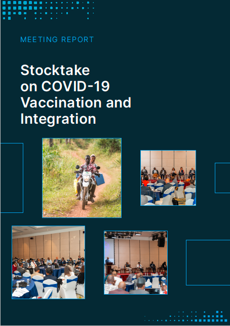 Stocktake on COVID-19 Vaccination and Integration: meeting report