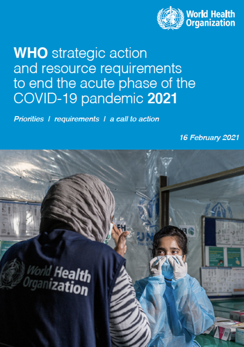 WHO strategic action and resource requirements to end the acute phase of the COVID-19 pandemic 2021