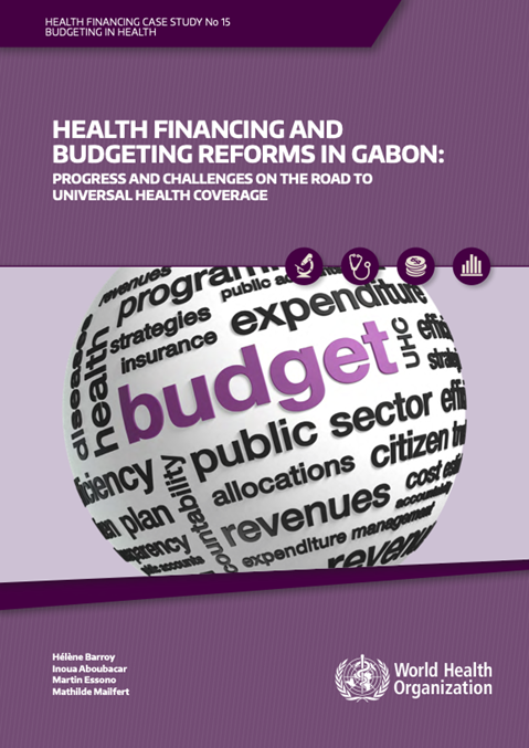 Health financing and budgeting reforms in Gabon: Progress and challenges on the road to universal health coverage