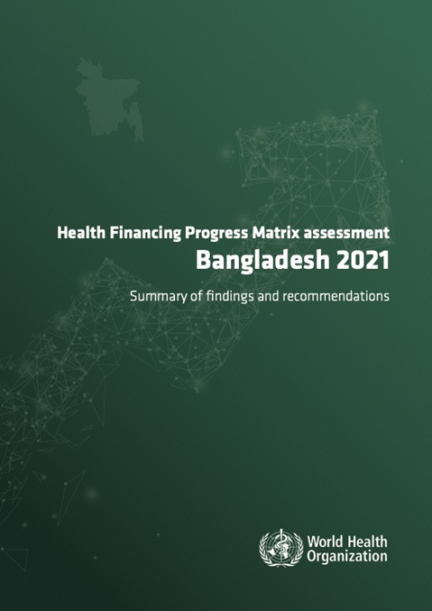 Health Financing Progress Matrix assessment: Bangladesh 2021