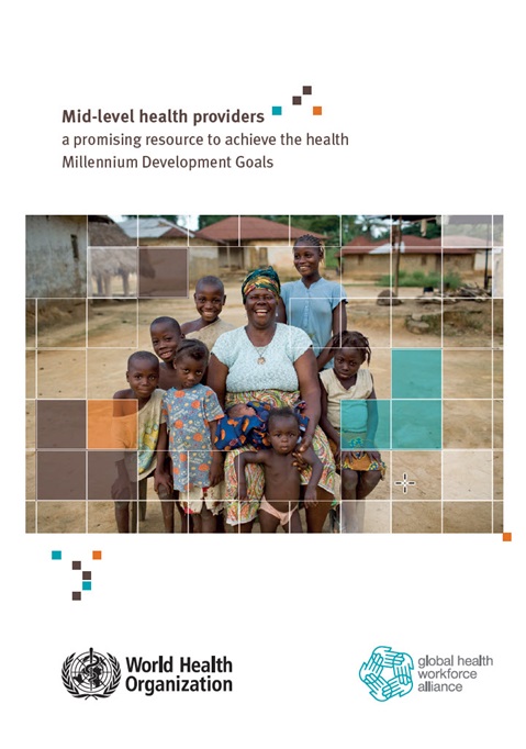Mid-level health providers: a promising resource to achieve the health Millennium Development Goals