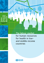 The labour market for human resources for health in low- and middle-income countries front cover