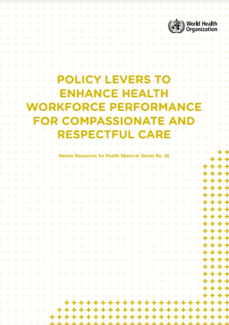 Policy levers to enhance health workforce performance for compassionate and respectful care