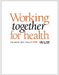 The world health report 2006: Working together for health