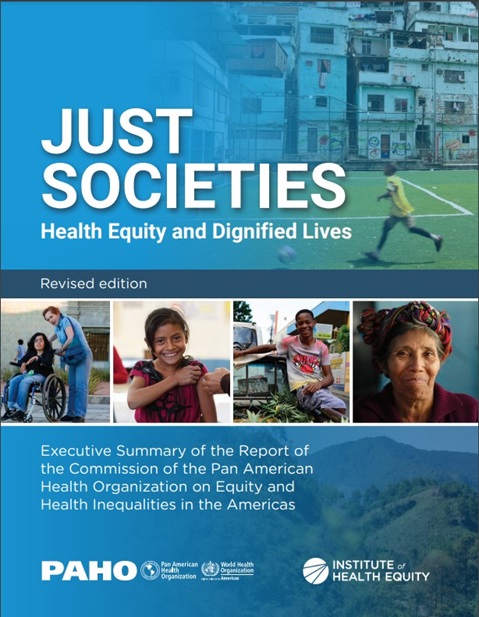 Just Societies: Health Equity and Dignified Lives. Executive Summary