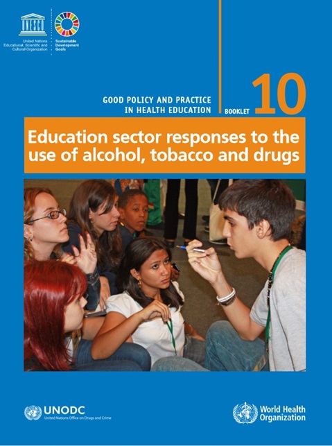 Good Policy and Practice in Health Education: Education sector responses to the use of alcohol, tobacco and drugs