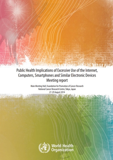 Public Health Implications of Excessive Use of the Internet, Computers, Smartphones and Similar Electronic Devices.